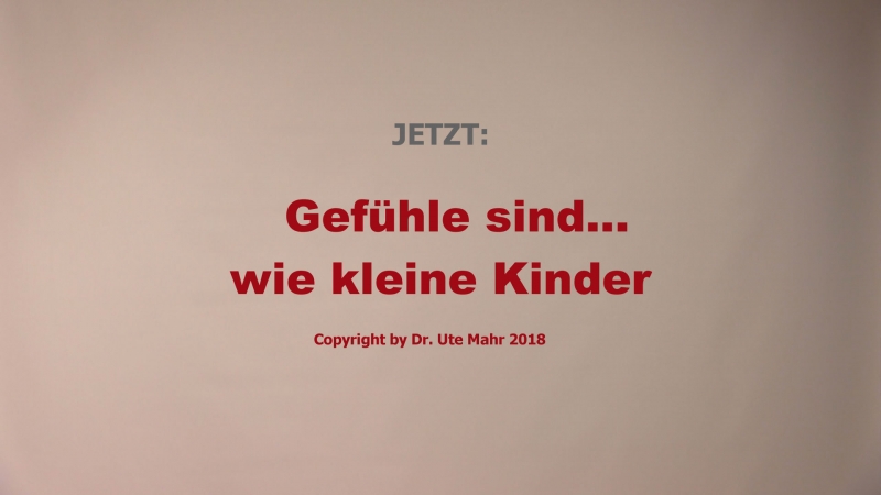 Gefhle sind... wie kleine Kinder